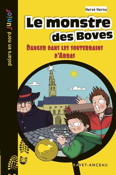 Une aventure de Léo Lemoine. Vol. 3. Le monstre des Boves : danger dans les souterrains d'Arras