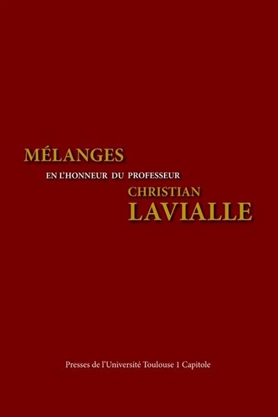 Mélanges en l'honneur du professeur Christian Lavialle