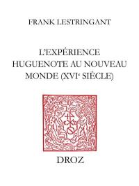 L'expérience huguenote au Nouveau monde, XVIe siècle