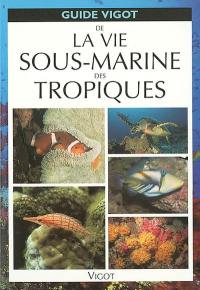 La vie sous-marine des tropiques