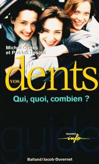 Vos dents : qui, quoi, combien ?