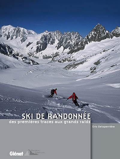 Ski de randonnée : des premières traces aux grands raids