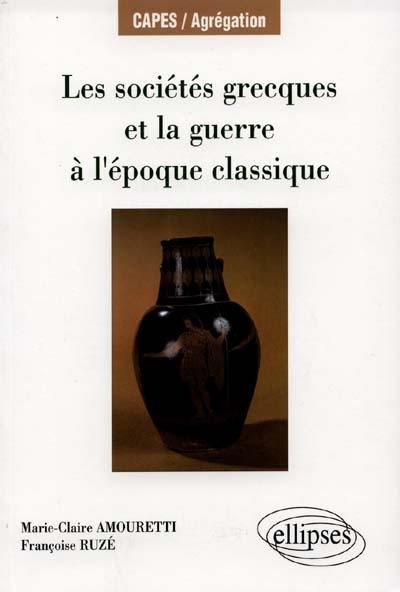 Les sociétés grecques et la guerre à l'époque classique