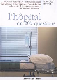 L'hôpital en 200 questions