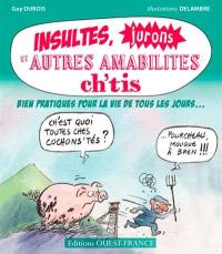 Insultes, jurons et autres amabilités ch'tis : bien pratiques pour la vie de tous les jours...