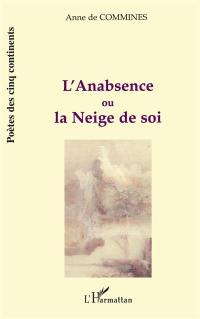 L'anabsence ou La neige de soi