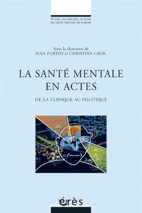 La santé mentale en actes : de la clinique au politique