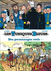 Les Tuniques bleues présentent. Vol. 3. Des personnages réels. Vol. 1