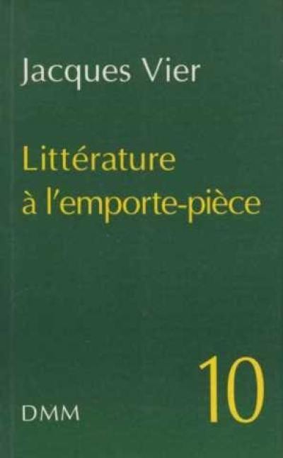 Littérature à l'emporte-pièce. Vol. 10