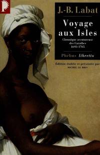 Voyage aux isles : chronique aventureuse des Caraïbes, 1693-1705