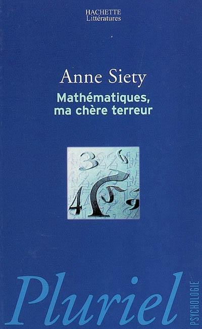 Mathématiques, ma chère terreur