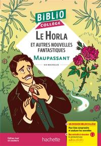 Le Horla : et autres nouvelles fantastiques : six nouvelles