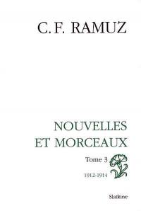 Oeuvres complètes. Vol. 7. Nouvelles et morceaux, 1912-1914