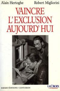 Vaincre l'exclusion aujourd'hui