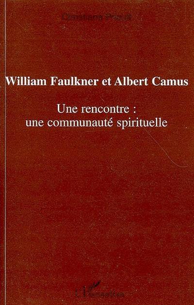 William Faulkner et Albert Camus : une rencontre : une communauté spirituelle