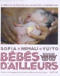 Bébés d'ailleurs : Sofia, Nemali, Yuito