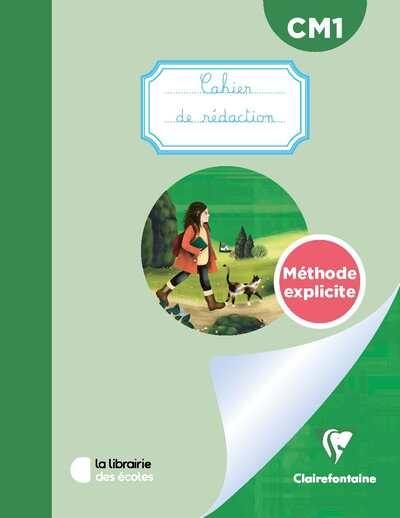 Cahier de rédaction CM1 : méthode explicite