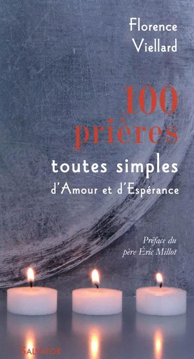 100 prières toutes simples d'amour et d'espérance