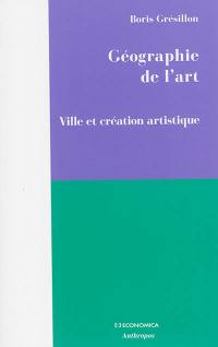 Géographie de l'art : ville et création artistique