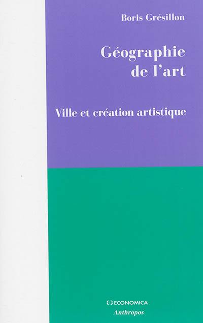 Géographie de l'art : ville et création artistique