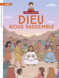 Dieu nous rassemble : année 3