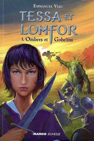 Tessa et Lomfor. Vol. 1. Ombres et gobelins