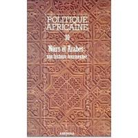 Politique africaine, n° 30. Noirs et Arabes : une histoire tourmentée