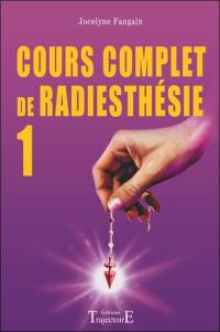 Cour complet de radiesthésie. Vol. 1