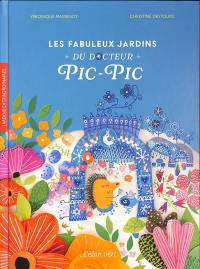 Les fabuleux jardins du Docteur Pic-Pic