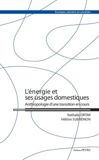 L'énergie et ses usages domestiques : anthropologie d'une transition en cours