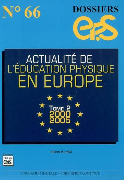 Actualité de l'éducation physique en Europe. Vol. 2. 2000-2005