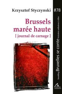 Brussels marée haute : journal de carnage