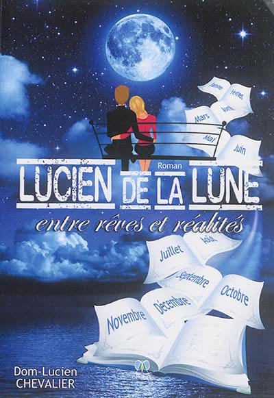 Lucien de la lune : entre rêves et réalités