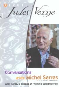 Revue Jules Verne, n° 13-14. Conversations avec Michel Serres : Jules Verne, la science et l'homme contemporain