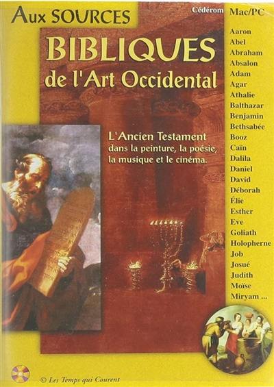 Aux sources bibliques de l'art occidental : l'Ancien Testament dans la peinture, la poésie, la musique et le cinéma