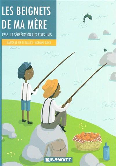 Les beignets de ma mère : 1955, la ségrégation aux Etats-Unis