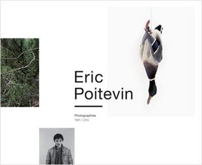 Eric Poitevin : photographies : 1981-2014