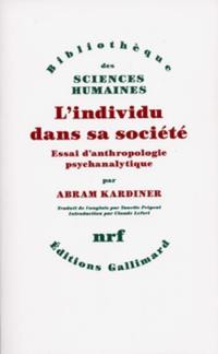 L'Individu dans sa société : essai d'anthropologie psychanalytique