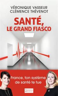 Santé, le grand fiasco