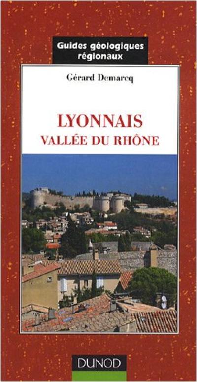 Lyonnais, vallée du Rhône : de Mâcon à Avignon Lyonnais, vallée du Rhône : de Mâcon à Avignon