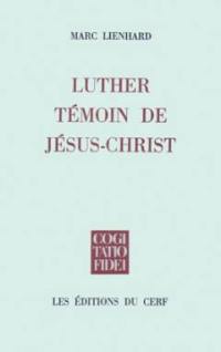 Luther, témoin de Jésus Christ