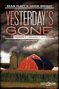 Yesterday's gone : saison 2. Vol. 1-2. Le prophète