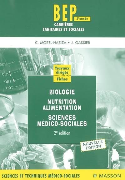 Biologie, nutrition, alimentation, sciences médico-sociales BEP carrières sanitaires et sociales, 2e année : travaux dirigés, fiches