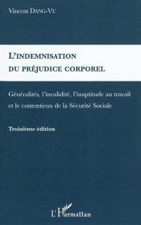 L'indemnisation du préjudice corporel : généralités, l'invalidité, l'inaptitude au travail et le contentieux de la sécurité sociale