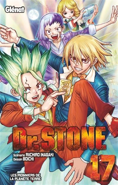 Dr Stone. Vol. 17. Les pionniers de la planète Terre