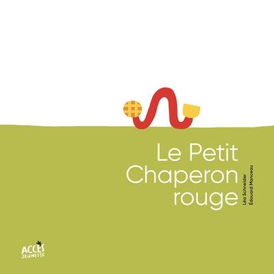 Le Petit Chaperon rouge Le Petit Chaperon rouge