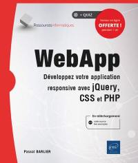 WebApp : développez votre application responsive avec jQuery, CSS et PHP