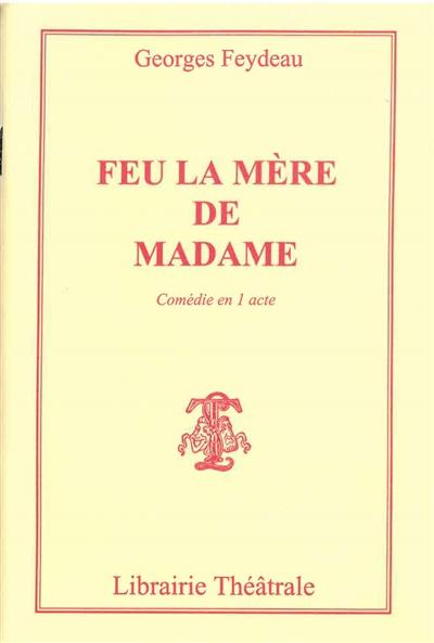 Feu la mère de Madame