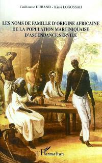 Les noms de famille d'origine africaine de la population martiniquaise d'ascendance servile