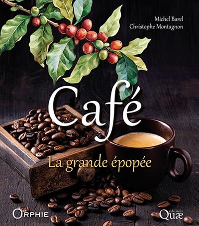 Café : la grande épopée